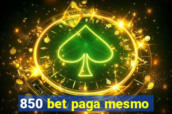 850 bet paga mesmo